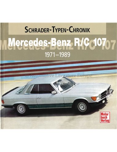 MERCEDES-BENZ R/C 107 1971-1989 SCHRADER-TYPEN-CHRONIK - HALWART SCHRADER - BOOK