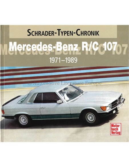 MERCEDES-BENZ R/C 107 1971-1989 SCHRADER-TYPEN-CHRONIK - HALWART SCHRADER - BUCH