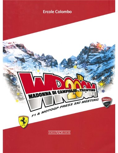 2012 FERRARI WROOM 20TH: F1 & MOTOGP PRESS SKI MEETING - ERCOLO COLOMBO -  ITALIAN / ENGLISH