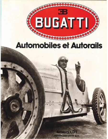 BUGATTI - AUTOMOBILES ET AUTORAILS - AMAURY LOT - BOEK
