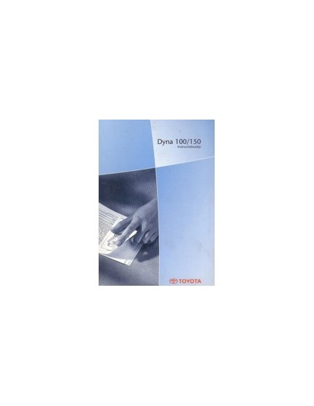 2001 TOYOTA DYNA 100 / 150 INSTRUCTIEBOEKJE NEDERLANDS