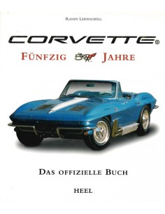 CORVETTE FÜNFZIG JAHRE - DAS OFFIZIELLE BUCH - RANDY LEFFINGWELL - BOEK
