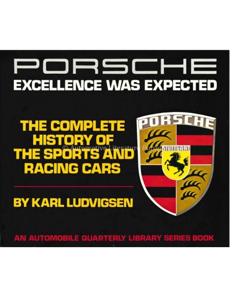 PORSCHE EXCELLENCE WAS EXPECTED - KARL LUDVIGSEN - BOOK