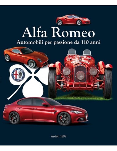 ALFA ROMEO, AUTOMOBILI PER PASSIONE DA 110 ANNI - DANIELE BUZZONETTI - BOOK