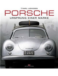 PORSCHE - URSPRUNG EINER MARKE - KARL LUDVIGSEN - BOEK