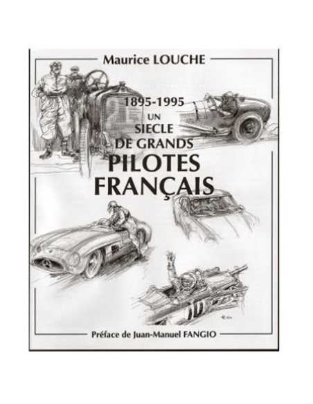 UN SIECLE DE GRANDS PILOTES FRANÇAIS 1895 - 1995 BOOK BY MAURICE LOUCHE