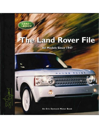 THE LAND ROVER FILE - ALL MODELS SINCE 1947 - BOOK