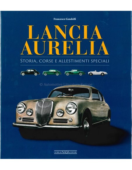 LANCIA AURELIA - STORIA, CORSE E ALLESTIMENTI SPECIALI - BOOK