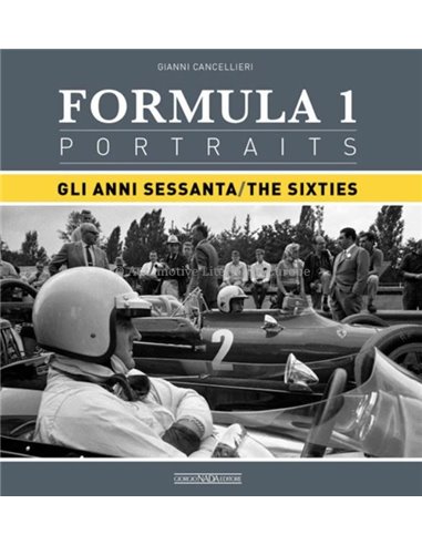 FORMULA 1 PORTRAITS - THE SIXTIES - GIANNI CANCELLIERI - BOEK