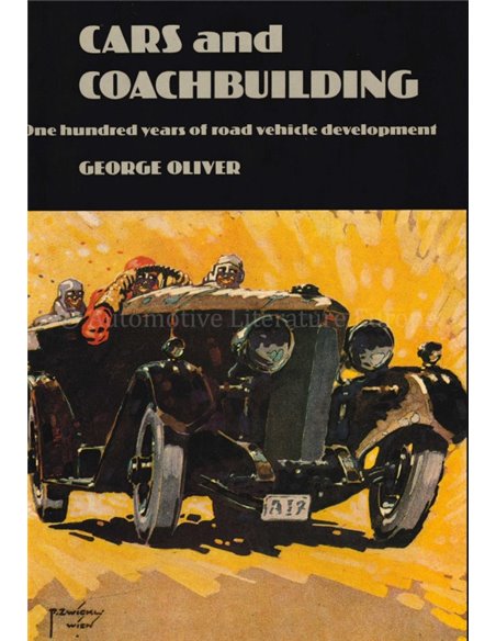 CARS AND COACHBUILDING ONE HUNDRED YEARS OF ROAD VEHICLE DEVELOPMENT - GEORGE OLIVER - HARDCOVER BOEK