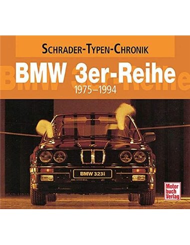 BMW 3ER-REIHE 1975-1994 SCHRADER TYPEN CHRONIK - HALWART SCHRADER - BOOK