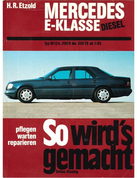 1985 - 1994 MERCEDES BENZ E CLASS DIESEL WORKSHOP MANUAL GERMAN