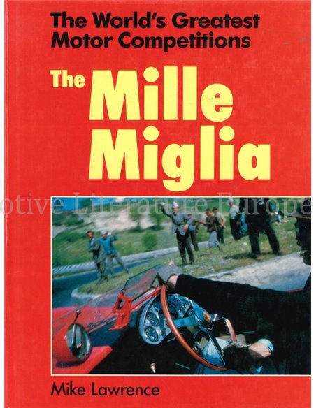 MILLE MIGLIA THE WORLD'S GREATEST MOTOR COMPETITIONS- MIKE LAWRENCE - BUCH