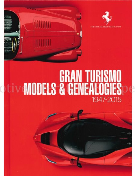 1947 - 2015 FERRARI GRAN TURISMO MODELS & GENEALOGIES HARDCOVER MAGAZIN ENGLISCH