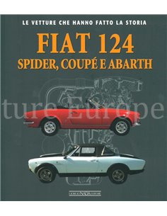 FIAT SPIDER, COUPE & SPIDER LE VETTURE CHE HANNO FATTO LA STORIA - GEATANO DEROSA - BOOK