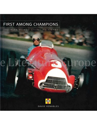 FIRST AMONG CHAMPIONS, THE ALFA ROMEO GRAND PRIX CARS
