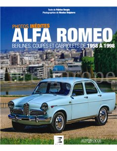 ALFA ROMEO, BERLINES, COUPÉS ET CABRIOLETS DE 1958 A 1998