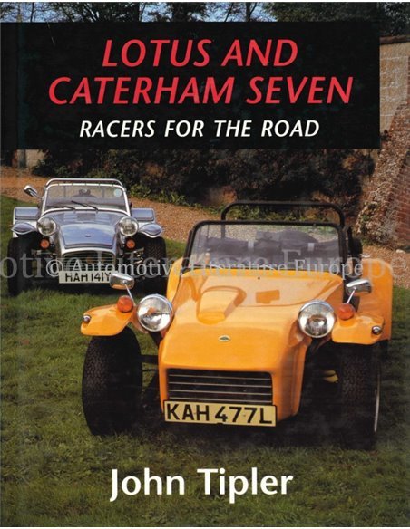 LOTUS AND CATERHAM SEVEN, RACERS FOR THE ROAD - JOHN TIPLER - BOOK