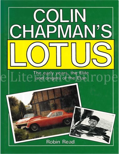 COLIN CHAPMAN'S LOTUS, The Early Years, the Elite and origins of the Elan
