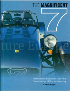 THE MAGNIFICENT SEVEN, The enthusiasts' guide to every Lotus and Caterham 7 from 1957 to the present day