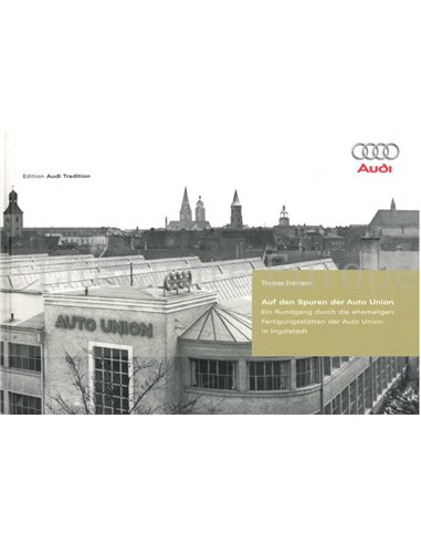 AUF DER SPUREN DER AUDI TRADITION