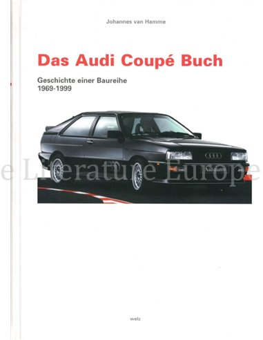 DAS AUDI COUPE BUCH, GESCHICHTE EINER BAUREIHE 1969 - 1999