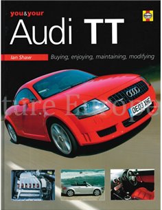 AUDI TT, BUYING ENJOYING MAINTAINING MODIFYING