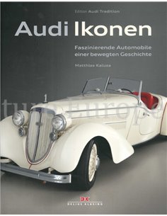AUDI IKONEN, FASZINIERENDE AUTOMOBILE EINER BEWEGTEN GESCHICHTE 
