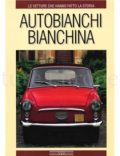 AUTOBIANCHI BIANCHINA, LE VETTURE CHE HANNO FATTO LA STORIA