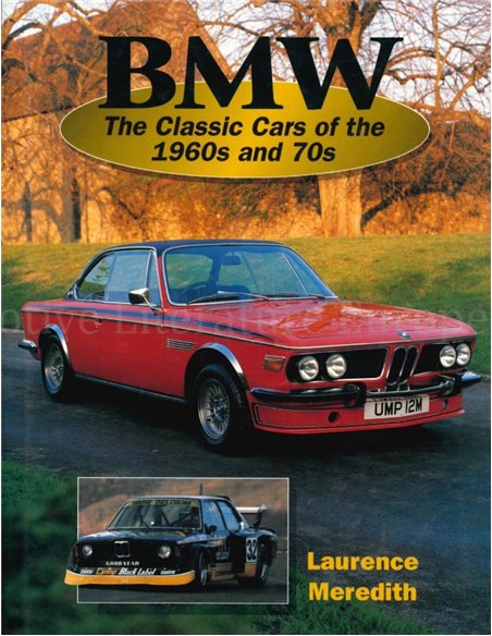 BMW, THE CLASSIC CARS OF THE 1960s AND 70s