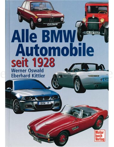 BMW AUTOMOBILE, VOM ERSTEN DIXI BIS ZUM BMW MODELL VON MORGEN 