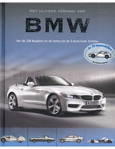 HET ULTIEME VERHAAL VAN BMW, VAN DE 328 ROADSTER EN DE ISETTA TOT DE 5-SERIE GRAN TURISMO