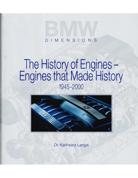 BMW DIMENSIONS: THE HISTORY OF ENGINES - ENGINES THAT MADE HISTORY 1916-2000