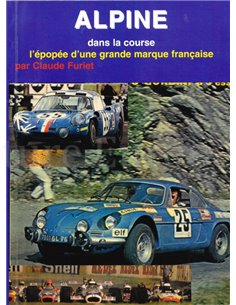 ALPINE DANS LA COURSE, L'ÉPOPÉE D'UNE GRANDE MARQUE FRANCAISE