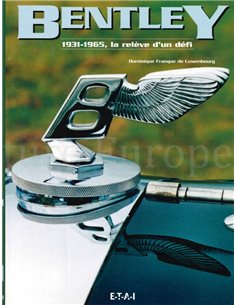 BENTLEY 1931-1965, LA RELlÈVE D'UN DËFI