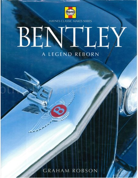 BENTLEY A LEGEND REBORN (HAYNES CLASSIC MAKE SERIE)