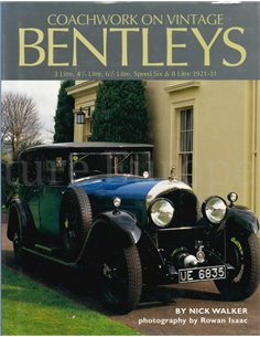COACHWORK ON VINTAGE BENTLEYS (3 LITRE, 4.5 LITRE, 6.5 LITRE, SPEED SIX& 8 LITRE 1921-1931)