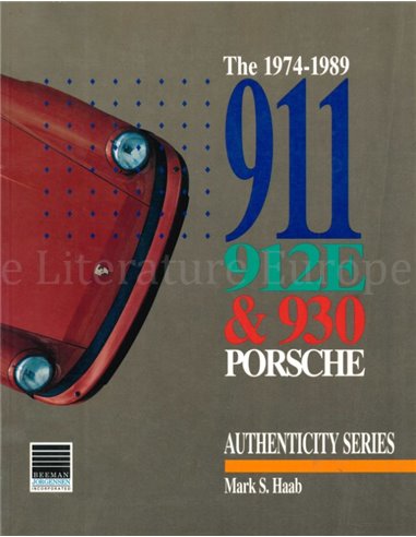 THE 1974-1989, 911, 912E &930 PORSCHE (AUTHENCITY SERIES)