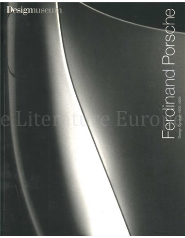 FERDINAND PORSCHE: DESIGN DYNASTY 1900 - 1988
