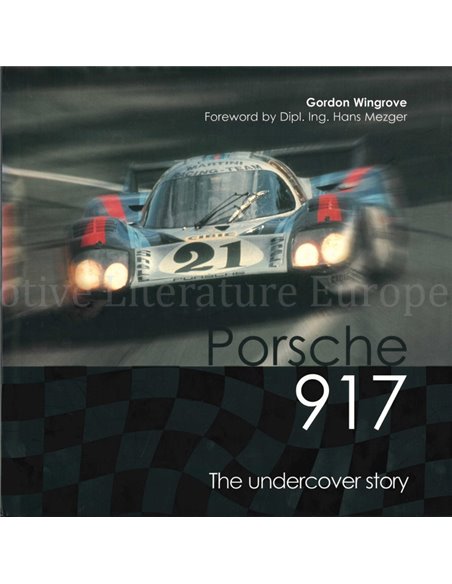 PORSCHE 917, THE UNDERCOVER STORY (SIGNED !)
