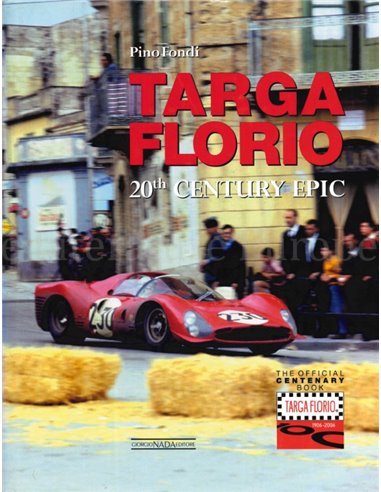 TARGA FLORIO, 20TH CENTURY EPIC 1906-2006