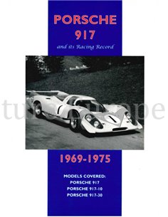 PORSCHE 917 AND ITS RACING RECORDS 1969-1975