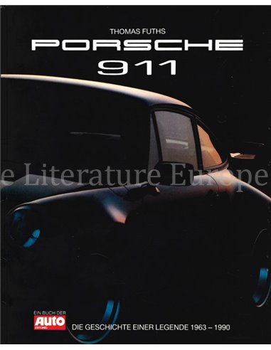 PORSCHE 911, DIE GESCHICHTE EINER LEGENDE 1963-1990