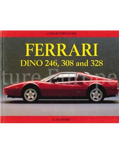 FERRARI DINO 246, 308 AND 328, A COLLECTORS GUIDE