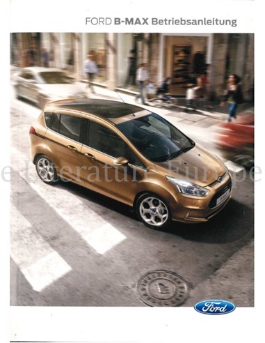 2012 FORD B-MAX BETRIEBSANLEITUNG DEUTSCH