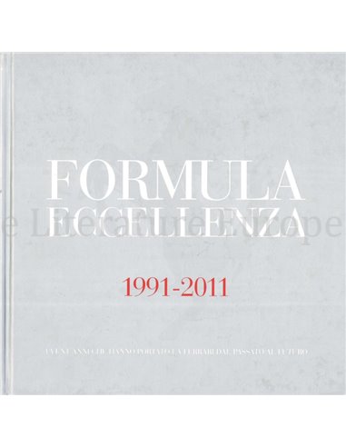 FORMULA ECCELLENZA 1991-2011, I VENT"ANNI CHE HANNO PORTATO LA FERRARI DAL PASSATO AL FUTURO