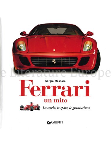 FERRARI UN MITO, LA STORIA, LO SPORT, LE GRANTURISMO
