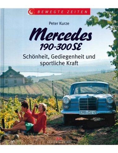 BEWEGTE ZEITEN: MERCEDES 190-300 SE, SCHÖNHEIT, GEDIEGENHEIT UND KRAFT