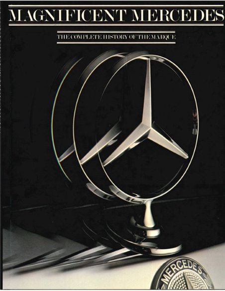 MAGNIFICENT MERCEDES, THE COMPLETE HYSTORY OF THE MARQUE