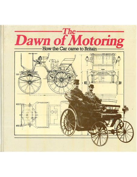 THE DAWN OF MOTORING, HOW THE CAR CAME TO BRITAIN
